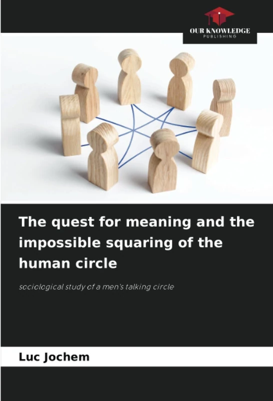 The quest for meaning and the impossible squaring of the human circle: sociological study of a men's talking circle - Image 1