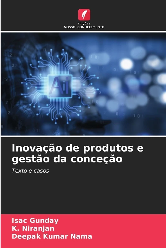 Inovação de produtos e gestão da conceção: Texto e casos