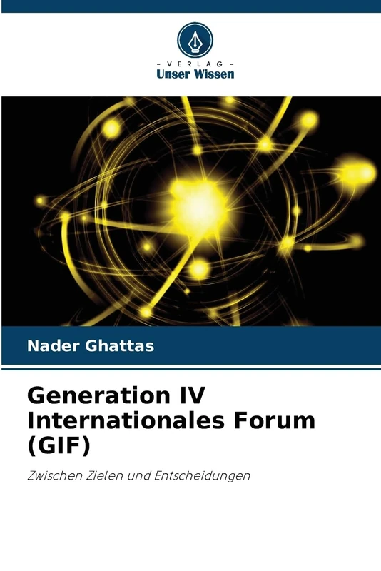 Generation IV Internationales Forum (GIF): Zwischen Zielen und Entscheidungen - Image 1