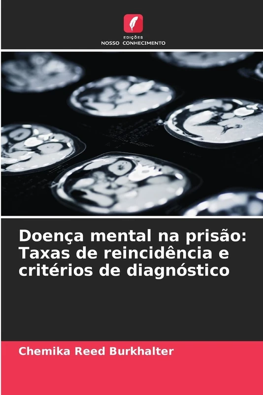 Doença mental na prisão: Taxas de reincidência e critérios de diagnóstico