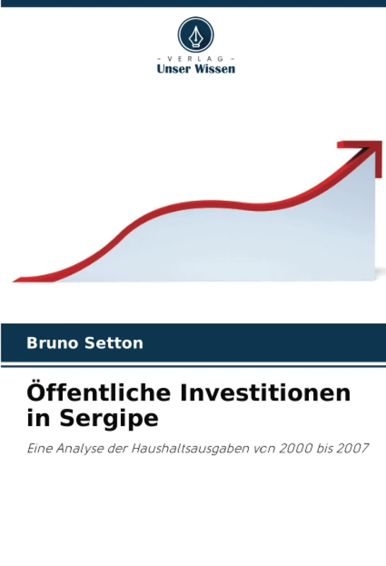 Öffentliche Investitionen in Sergipe: Eine Analyse der Haushaltsausgaben von 2000 bis 2007 - Image 1