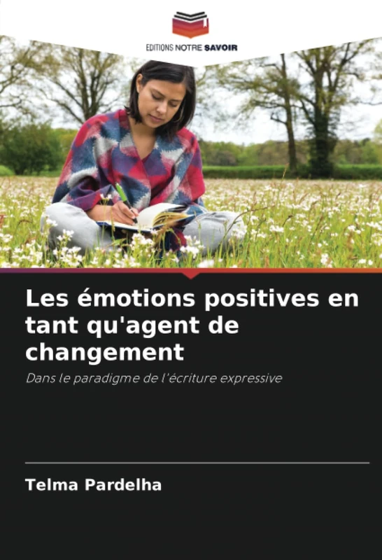 Les émotions positives en tant qu'agent de changement: Dans le paradigme de l'écriture expressive - Image 1