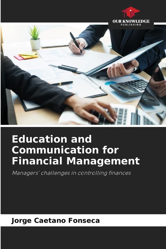 Education and Communication for Financial Management: Managers' challenges in controlling finances