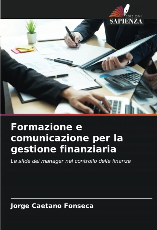 Formazione e comunicazione per la gestione finanziaria: Le sfide dei manager nel controllo delle finanze