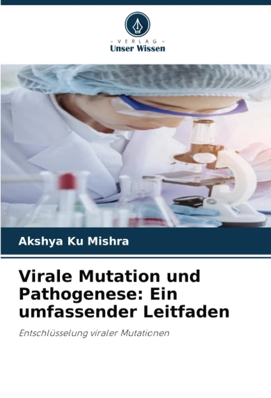 Virale Mutation und Pathogenese: Ein umfassender Leitfaden: Entschlüsselung viraler Mutationen