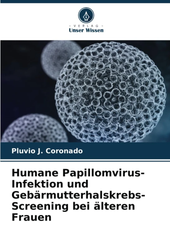 Humane Papillomvirus-Infektion und Gebärmutterhalskrebs-Screening bei älteren Frauen