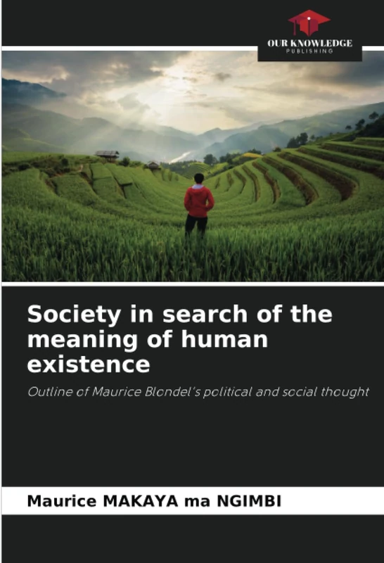 Society in search of the meaning of human existence: Outline of Maurice Blondel's political and social thought