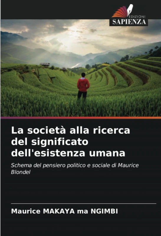 La società alla ricerca del significato dell'esistenza umana: Schema del pensiero politico e sociale di Maurice Blondel