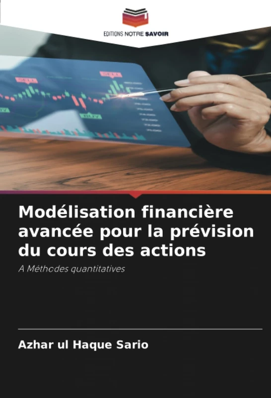 Modélisation financière avancée pour la prévision du cours des actions: A Méthodes quantitatives