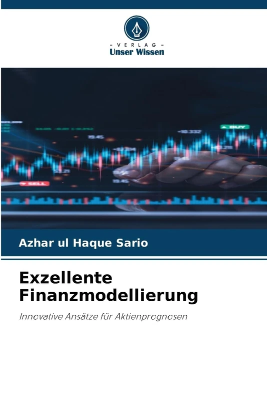 Exzellente Finanzmodellierung: Innovative Ansätze für Aktienprognosen