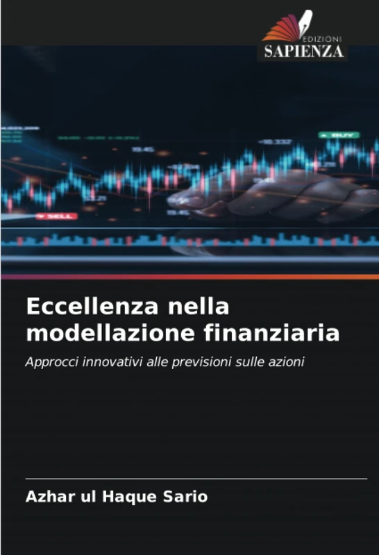 Eccellenza nella modellazione finanziaria: Approcci innovativi alle previsioni sulle azioni