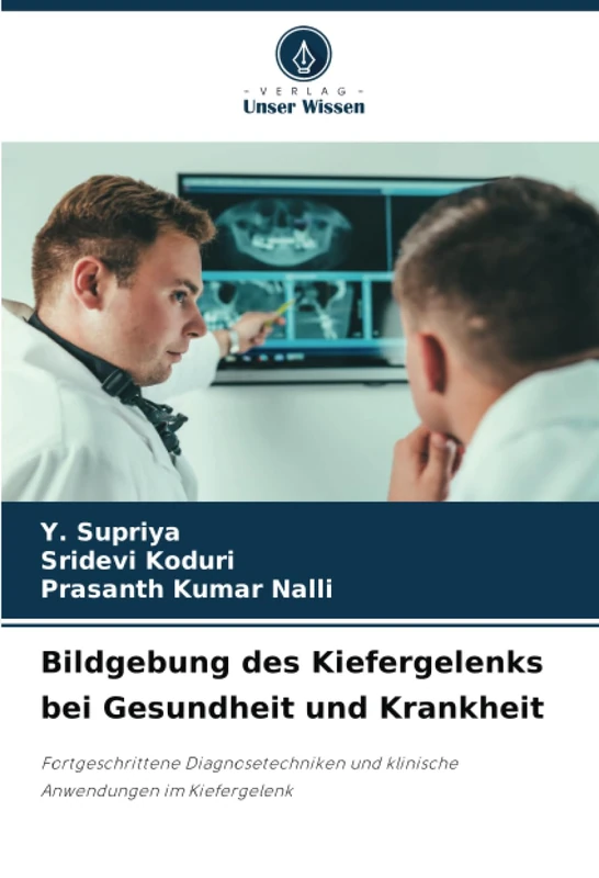 Bildgebung des Kiefergelenks bei Gesundheit und Krankheit: Fortgeschrittene Diagnosetechniken und klinische Anwendungen im Kiefergelenk - Image 1