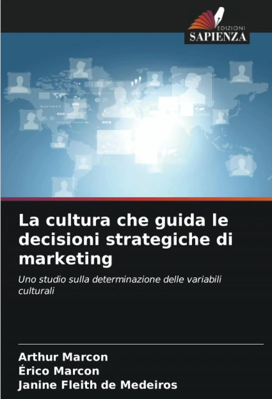La cultura che guida le decisioni strategiche di marketing: Uno studio sulla determinazione delle variabili culturali