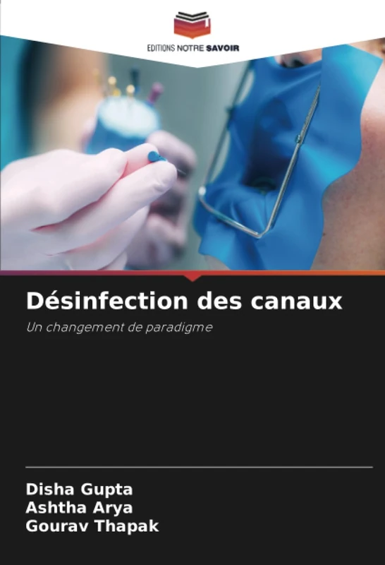 Désinfection des canaux: Un changement de paradigme
