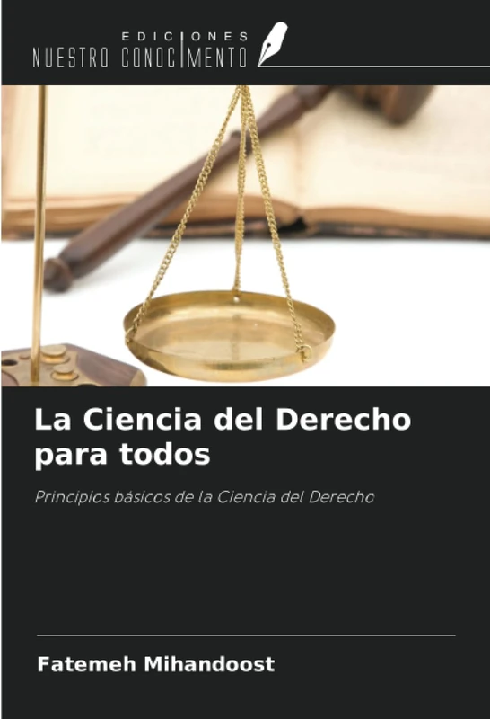 La Ciencia del Derecho para todos: Principios básicos de la Ciencia del Derecho
