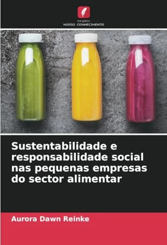 Sustentabilidade e responsabilidade social nas pequenas empresas do sector alimentar