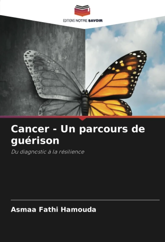 Cancer - Un parcours de guérison: Du diagnostic à la résilience