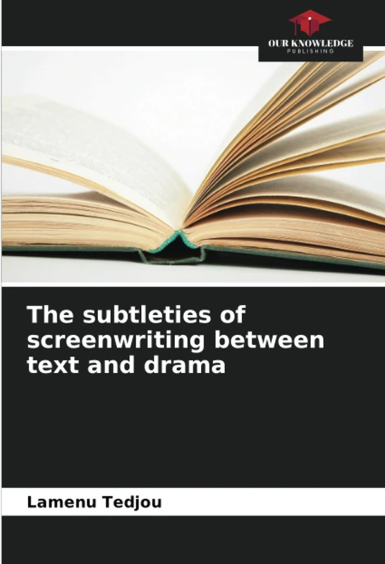 The subtleties of screenwriting between text and drama