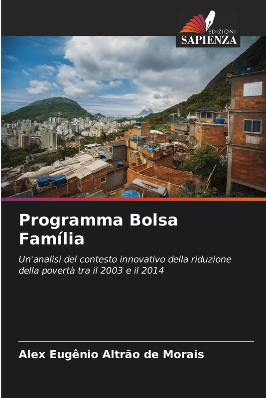 Programma Bolsa Família: Un'analisi del contesto innovativo della riduzione della povertà tra il 2003 e il 2014