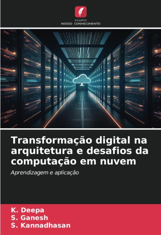 Transformação digital na arquitetura e desafios da computação em nuvem: Aprendizagem e aplicação