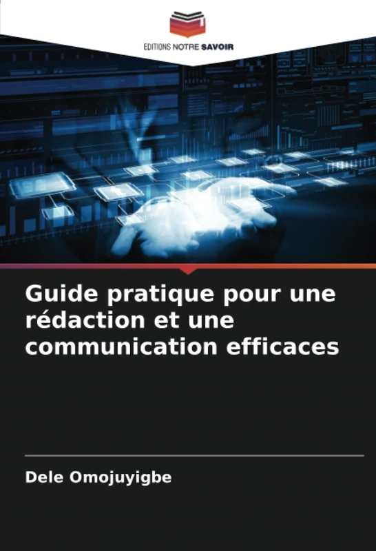 Guide pratique pour une rédaction et une communication efficaces