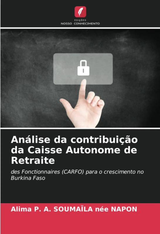 Análise da contribuição da Caisse Autonome de Retraite: des Fonctionnaires (CARFO) para o crescimento no Burkina Faso
