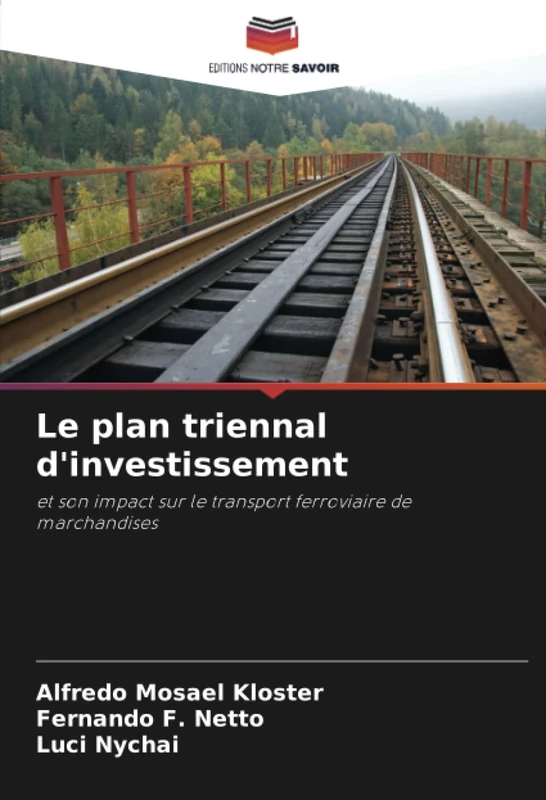 Le plan triennal d'investissement: et son impact sur le transport ferroviaire de marchandises