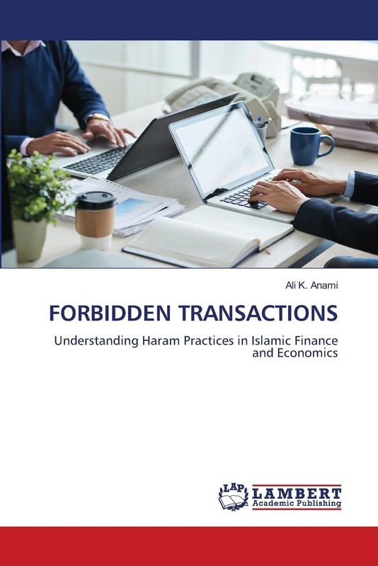 FORBIDDEN TRANSACTIONS: Understanding Haram Practices in Islamic Finance and Economics