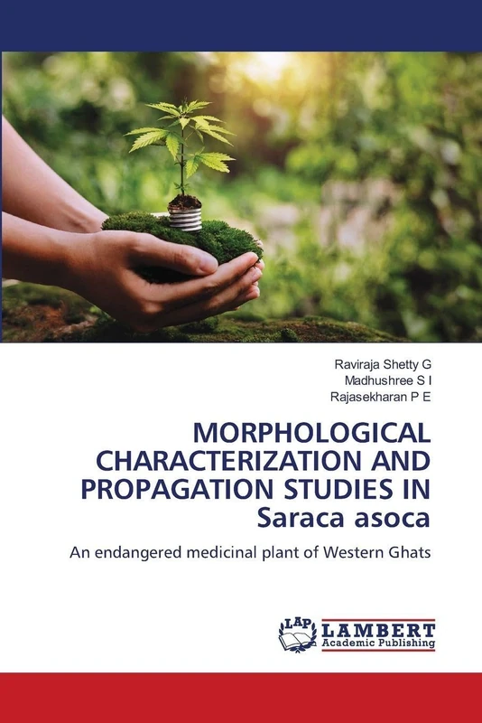 MORPHOLOGICAL CHARACTERIZATION AND PROPAGATION STUDIES IN Saraca asoca: An endangered medicinal plant of Western Ghats