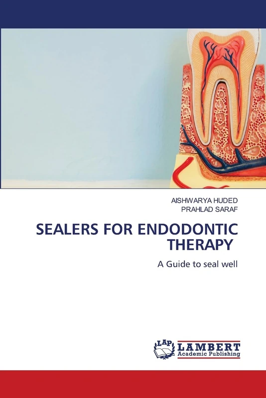 SEALERS FOR ENDODONTIC THERAPY: A Guide to seal well