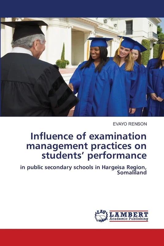 Influence of examination management practices on students’ performance: in public secondary schools in Hargeisa Region, Somaliland