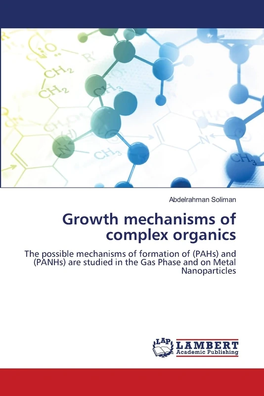 Growth mechanisms of complex organics: The possible mechanisms of formation of (PAHs) and (PANHs) are studied in the Gas Phase and on Metal Nanoparticles - Image 1