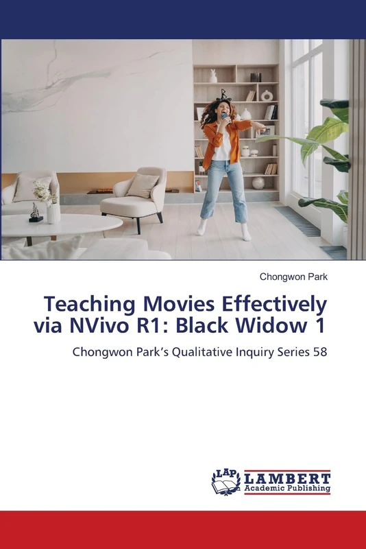 Teaching Movies Effectively via NVivo R1: Black Widow 1: Chongwon Park’s Qualitative Inquiry Series 58