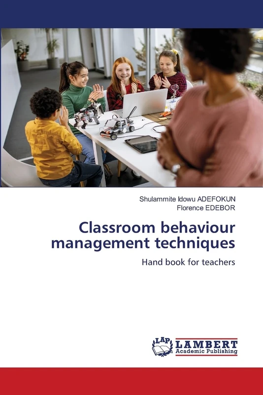 Classroom behaviour management techniques: Hand book for teachers