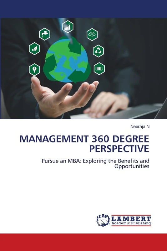 Management 360 Degree Perspective: Pursue an MBA: Exploring the Benefits and Opportunities