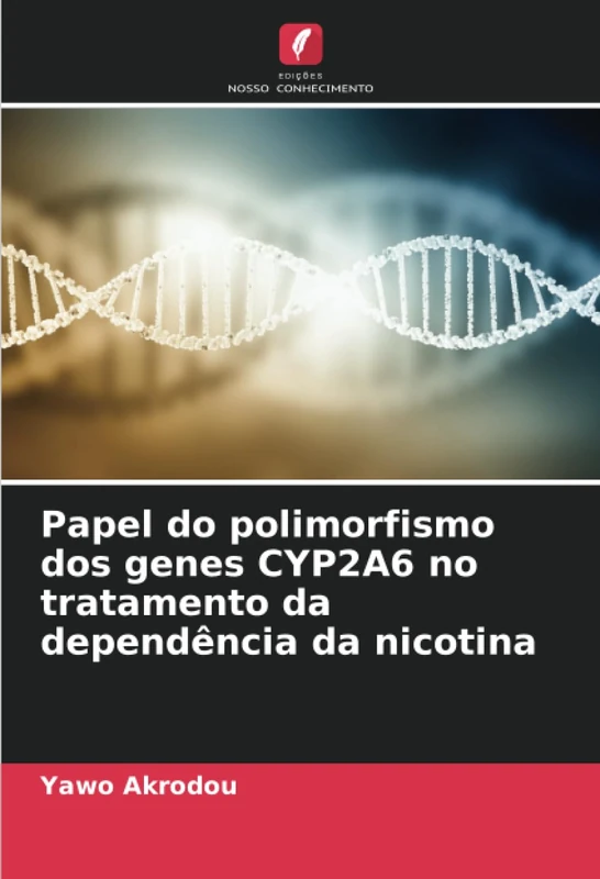 Papel do polimorfismo dos genes CYP2A6 no tratamento da dependência da nicotina