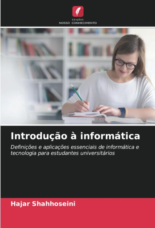 Introdução à informática: Definições e aplicações essenciais de informática e tecnologia para estudantes universitários