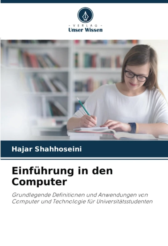 Einführung in den Computer: Grundlegende Definitionen und Anwendungen von Computer und Technologie für Universitätsstudenten