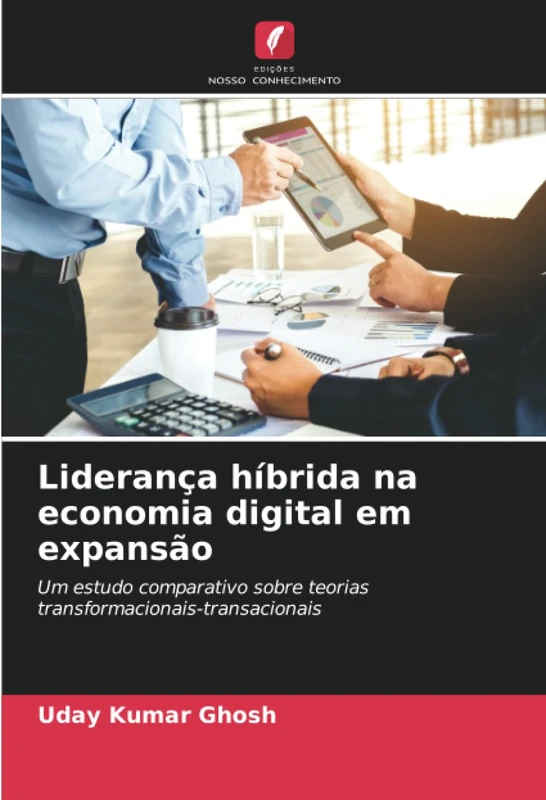 Liderança híbrida na economia digital em expansão: Um estudo comparativo sobre teorias transformacionais-transacionais - Image 1