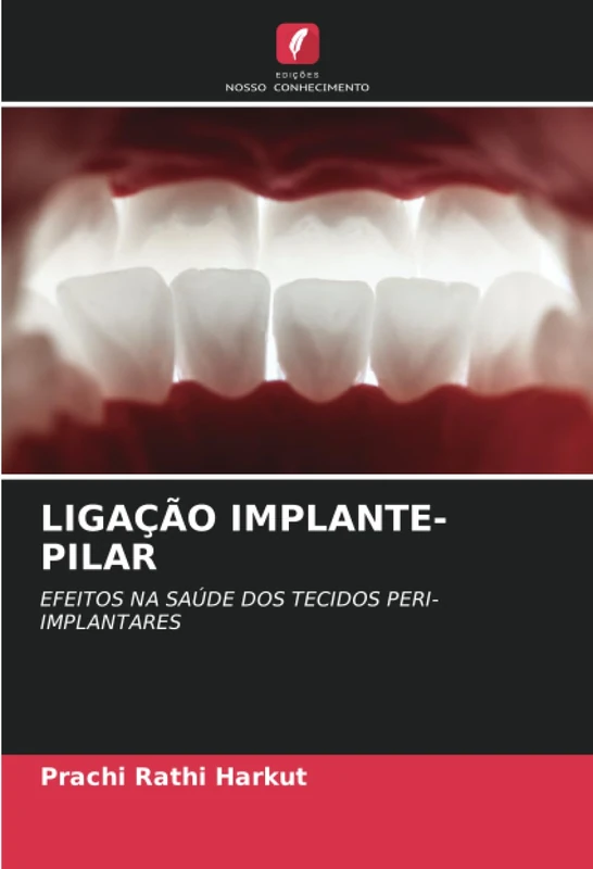 LIGAÇÃO IMPLANTE-PILAR: EFEITOS NA SAÚDE DOS TECIDOS PERI-IMPLANTARES