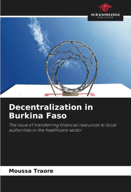 Decentralization in Burkina Faso: The issue of transferring financial resources to local authorities in the healthcare sector