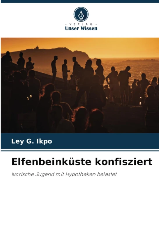 Elfenbeinküste konfisziert: Ivorische Jugend mit Hypotheken belastet