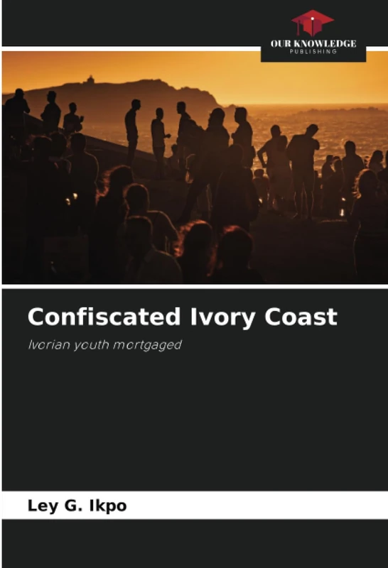 Confiscated Ivory Coast: Ivorian youth mortgaged