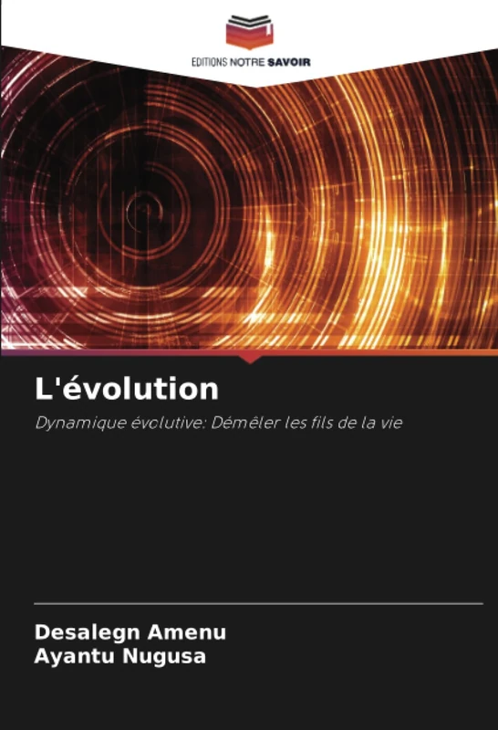 L'évolution: Dynamique évolutive: Démêler les fils de la vie