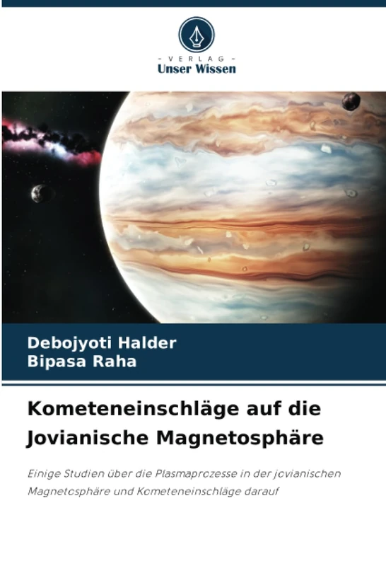 Kometeneinschläge auf die Jovianische Magnetosphäre: Einige Studien über die Plasmaprozesse in der jovianischen Magnetosphäre und Kometeneinschläge darauf - Image 1