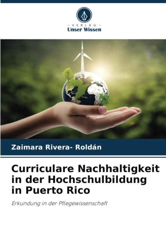 Curriculare Nachhaltigkeit in der Hochschulbildung in Puerto Rico: Erkundung in der Pflegewissenschaft