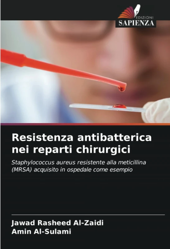 Resistenza antibatterica nei reparti chirurgici: Staphylococcus aureus resistente alla meticillina (MRSA) acquisito in ospedale come esempio