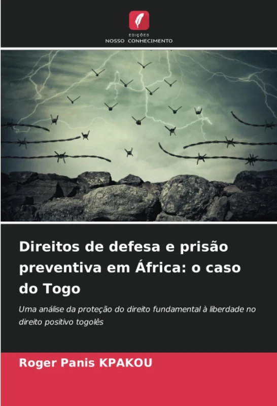 Direitos de defesa e prisão preventiva em África: o caso do Togo: Uma análise da proteção do direito fundamental à liberdade no direito positivo togolês - Image 1