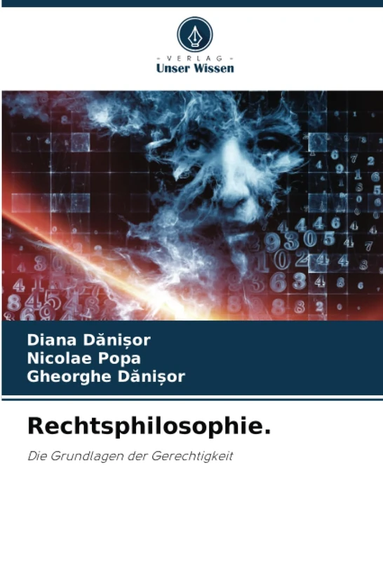 Rechtsphilosophie.: Die Grundlagen der Gerechtigkeit