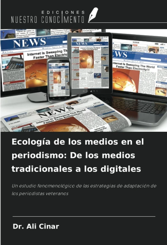 Ecología de los medios en el periodismo: De los medios tradicionales a los digitales: Un estudio fenomenológico de las estrategias de adaptación de los periodistas veteranos - Image 1